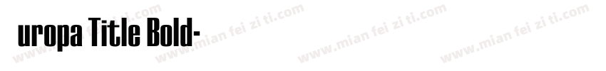 Europa Title Bold字体转换